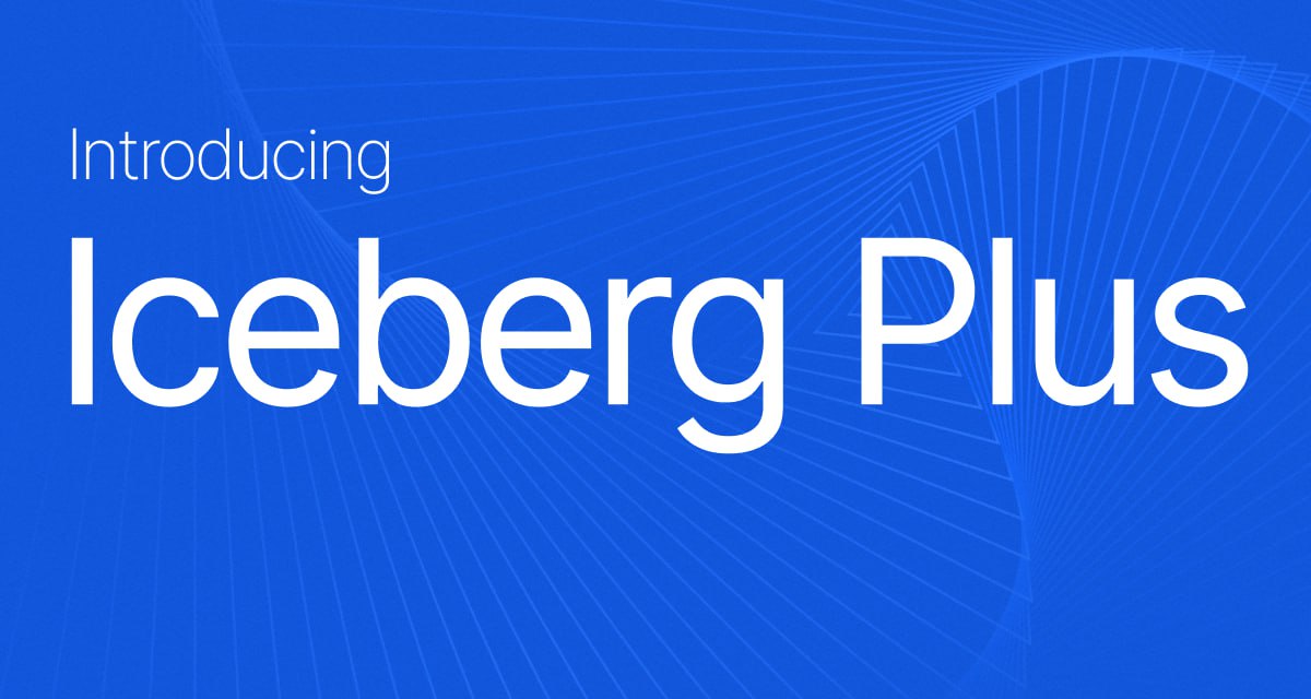 Take Your Productivity to the Next Level with Iceberg Plus